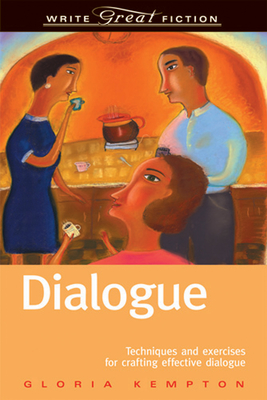 Dialogue: Techniques and Exercises for Crafting Effective Dialogue - Kempton, Gloria