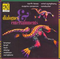 Dialogues & Entertainments - North Texas Wind Symphony; Eugene Corporon (conductor)