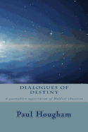 Dialogues of Destiny: A Postmodern Appreciation of Waldorf Education