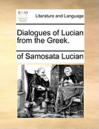 Dialogues of Lucian: From the Greek