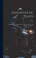 Dialogues of Plato: Containing the Apology of Socrates, Crito, Phaedo, and Protagoras