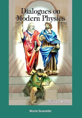 Dialogues on Modern Physics - Evans, Myron W, and Sachs, Mendel