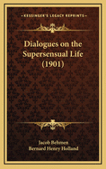 Dialogues on the Supersensual Life (1901)