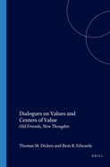 Dialogues on Values and Centers of Value: Old Friends, New Thoughts