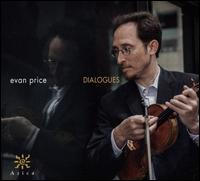 Dialogues - Evan Price (fiddle); Evan Price (violin); Jason Vieaux (guitar); Jeremy Kittel (fiddle); Paul Keller (bass)