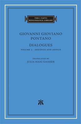 Dialogues - Pontano, Giovanni Gioviano, and Gaisser, Julia Haig (Translated by)
