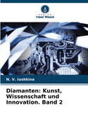 Diamanten: Kunst, Wissenschaft und Innovation. Band 2