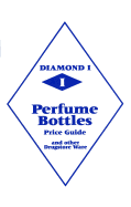 Diamond 1 Perfume Bottles Price Guide: And Other Drugstore Ware