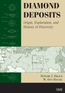 Diamond Deposits: Origin, Exploration, and History of Discovery