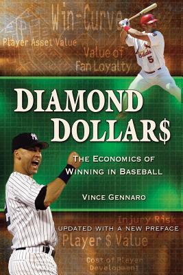 Diamond Dollars: The Economics of Winning in Baseball - Gennaro, Vince