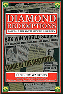 Diamond Redemptions: Baseball the Way It Should Have Been