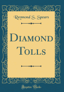 Diamond Tolls (Classic Reprint)