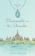 Diamonds on the Danube: A River Cruise Novel