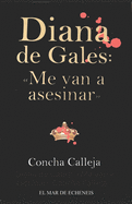 Diana de Gales: Me van a asesinar
