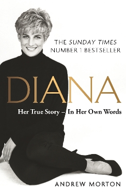 Diana: Her True Story - In Her Own Words: The Sunday Times Number-One Bestseller - Morton, Andrew