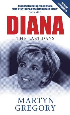 Diana: The Last Days - Gregory, Martyn
