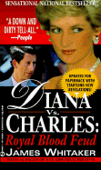 Diana vs. Charles: Royal Blood Feud - Whitaker, James, and Whitaker, J