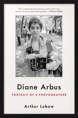 Diane Arbus: Portrait of a Photographer - Lubow, Arthur