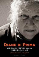 Diane Di Prima: Visionary Poetics and the Hidden Religions
