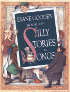 Diane Goode's Book of Silly Stories and Songs - Goode, Diane