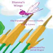 Dianna's Wings: The Parables of Trevor Turtle