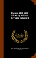 Diaries, 1833-1851. Edited by William Toynbee Volume 2