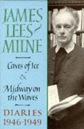 Diaries, 1946-1949: Caves of Ice & Midway on the Waves