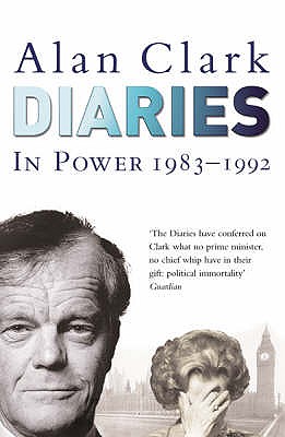 Diaries: In Power - Clark, Alan