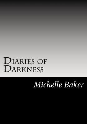 Diaries of Darkness - Baker, Michelle