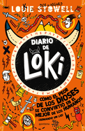 Diario de Loki 1: Cmo El Peor de Los Dioses Se Convirtio En El Mejor de Los Humanos / Loki: A Bad God's Guide to Being Good
