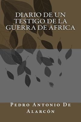Diario de un testigo de la Guerra de Africa - de Alarcon, Pedro Antonio