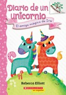 Diario de Un Unicornio #1: El Amigo Mgico de Iris (Bo's Magical New Friend)