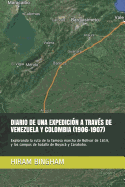 Diario de Una Expedici?n a Trav?s de Venezuela Y Colombia (1906-1907): Explorando la ruta de la famosa marcha de Bol?var de 1819, y los campos de batalla de Boyac y Carabobo.