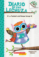 Diario de Una Lechuza #7: La Pasteler?a del Bosque Salvaje (the Wildwood Bakery): Volume 7