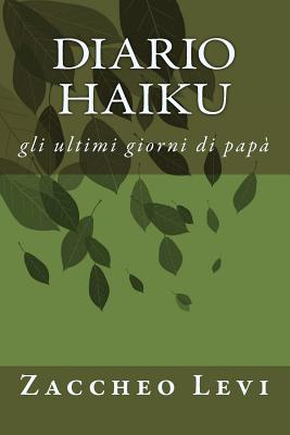 Diario haiku: gli ultimi giorni di pap - Levi, Zaccheo