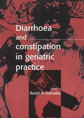 Diarrhoea and Constipation in Geriatric Practice - Ratnaike, Ranjit N, MB, Fafphm, Fracp, Mracp (Editor), and Andrews, Gary R (Foreword by)