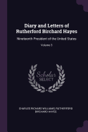 Diary and Letters of Rutherford Birchard Hayes: Nineteenth President of the United States; Volume 3