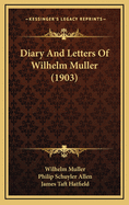 Diary and Letters of Wilhelm Muller (1903)