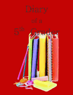 Diary of a 5th Grader: A Write and Draw Diary of My 5th Grade Year