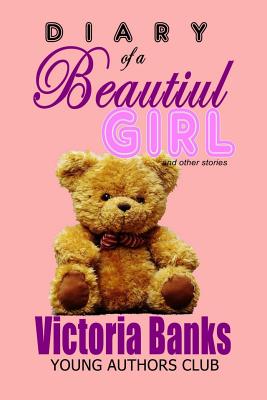 Diary of a Beautiful Girl and other stories - Alatorre, Dan (Editor), and Banks, Victoria