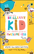 Diary of a Brilliant Kid: Top Secret Guide to Awesomeness