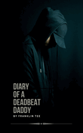 Diary of a Deadbeat Daddy