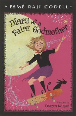 Diary of a Fairy Godmother - Codell, Esme Raji