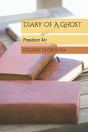 Diary Of A Ghost: Freedom Air