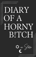 Diary of a Horny B!TCH