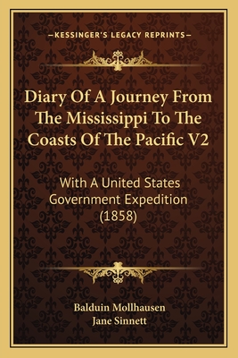 Diary of a Journey from the Mississippi to the Coasts of the Pacific V2: With a United States Government Expedition (1858) - Mollhausen, Balduin, and Sinnett, Jane (Translated by)