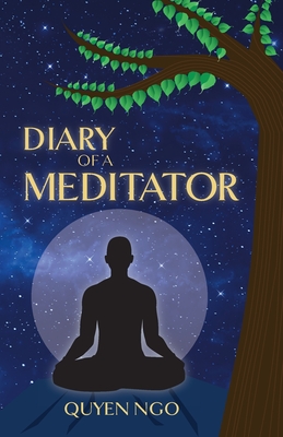 Diary of a Meditator - Ngo, Quyen