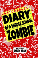 Diary of a Middle School Zombie: A Funny Middle School Chapter Book for Kids