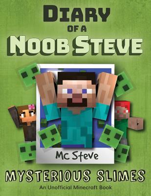 Diary of a Minecraft Noob Steve: Book 2 - Mysterious Slimes - Steve, MC