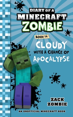 Diary of a Minecraft Zombie, Book 14: Cloudy with a Chance of Apocalypse - Zombie, Zack